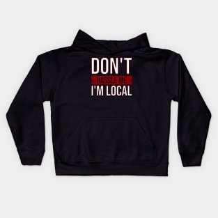 Dont Hassle Me Im Local Kids Hoodie